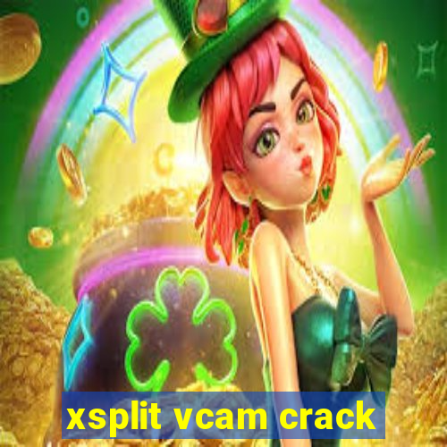 xsplit vcam crack